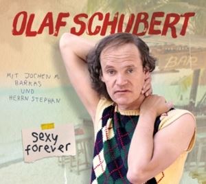 Olaf Schubert • Sexy forever