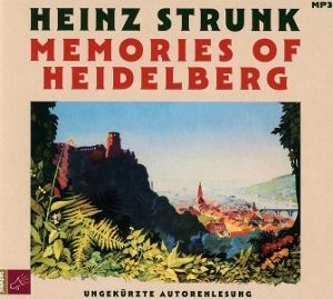 Strunk, Heinz • Memories of Heidelberg