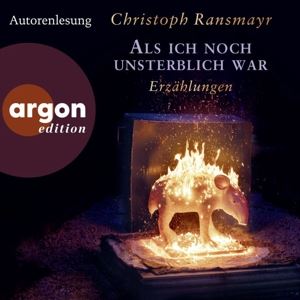 Ransmayr, Christoph • Als Ich Noch Unsterblich War