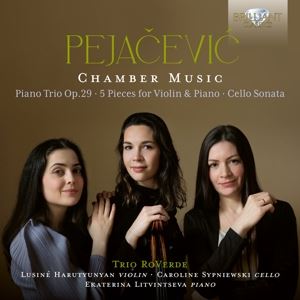 Litvintseva/Harutyunyan/Sypniewski • Pejacevic: Chamber Music