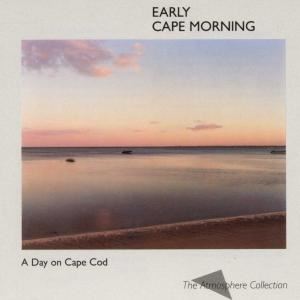 A Day On Cape Cod • Early Cape Morning (CD)