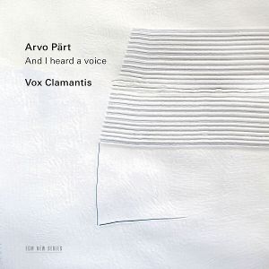 Vox Clamant, Tulve, Jaan - Erik • Arvo Pärt: And I Heard a Voice