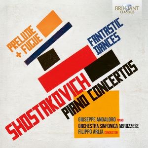 Andaloro/Orch. Sinf. Abruzzese/Arlia • Shostakovich: Piano Concertos, Prelude&Fugue
