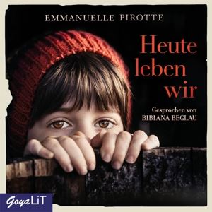 Bibiana Beglau • Heute Leben Wir (4 CD)