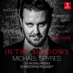 Michael Spyres, Christophe Rousset&Les Talens Lyriq • In the Shadows