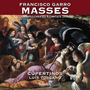 Toscano, Luis, Cupertinos • Garro: Missa O quam pulchra es & Cantate Domino