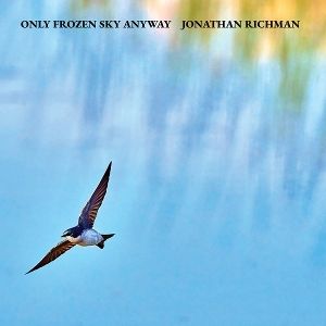 Richman, Jonathan • Only Frozen Sky Anyway LP