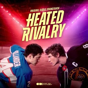 Various • Heated Rivalry (Original Series Soundtrack)