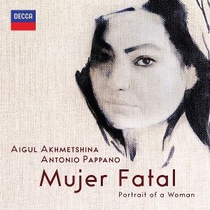 Aigul Akhmetshina & Antonio Pappano • Mujer Fatal