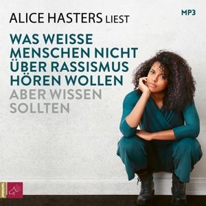 Alice Hasters • Was Weiße Menschen Nicht Über (CD)