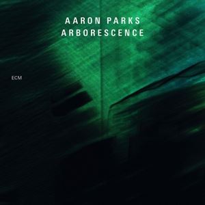Aaron Parks • Arborescence (CD)