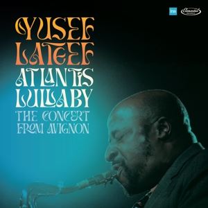 Lateef, Yusef • Atlantis Lullaby - The Concert From Avignon (2CD)