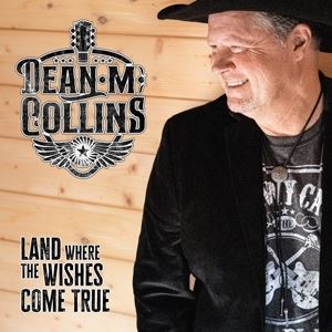 Dean M. Collins • Land Where The Wishes Come True (CD)