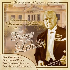 Franz Lehar • Die Schönsten Operetten - Melodien (CD)