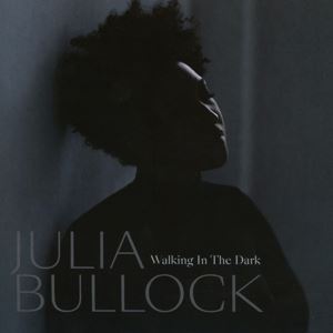 Julia Bullock/Christian Reif • Walking in the Dark (CD)