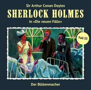 Sherlock Holmes • Der Blütenmacher (Neue Fälle 5 (CD)
