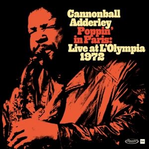 Adderley, Cannonball • Poppin In Paris: Live At The Olympia 1972